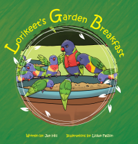 Lorikeet's Garden Breakfast (Book 1, Lorikeet's Book Series 6)