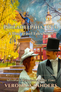 Philadelphia, 1876: A Time Travel Tales Novel – Adventure Romances Across Time