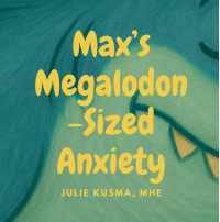 Max's Megalodon-Sized Anxiety