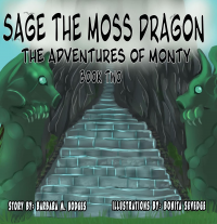 Sage the Moss Dragon: The Adventures of Monty...Book Two