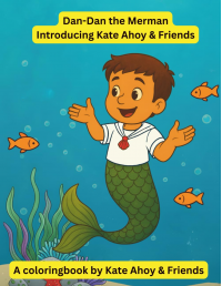 Dan-Dan the Merman: Introducing Kate Ahoy & Friends: A coloring book by Kate Ahoy & Friends