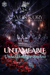 UNTAMEABLE: Unbezähmbare Bosheit