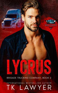 Lycrus: Book Two (Brigade Trucking Company)