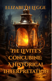 The Levite’s Concubine:  A Historical Interpretation