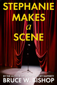 Stephanie Makes a Scene: A found family novella of small-town reinvention & artistic passion