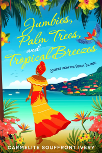 Jumbies, Palm Trees, and Tropical Breezes: Stories from the Virgin Islands