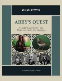 Abby's Quest: A Leader’s Journey into Fable, Reflection, Insight, and Adaptation