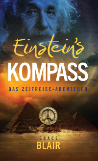 Einstein’s Kompass: Das Zeitreise-Abenteuer (German Edition)
