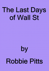 The Last Days of Wall St