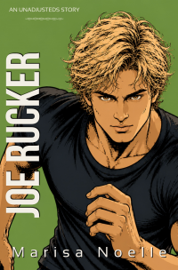 Joe Rucker: A Coming of Age Sci-fi Dystopian Action Adventure (The Unadjusteds Book 6)