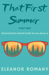 That First Summer: Part One: ENCHANTED MOUNTAINS series