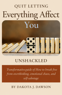 Quit Letting Everything Affect You- Unshackled