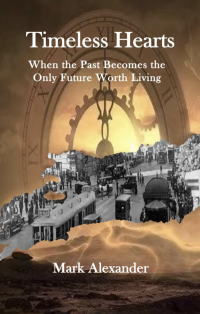Timeless Hearts: When the Past Becomes the Only Future Worth Living
