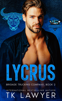 Lycrus: Book Two (Brigade Trucking Company)