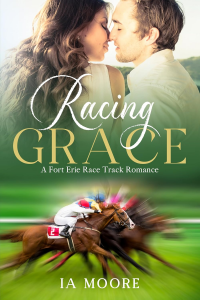 Racing Grace: A Sweet Equestrian Romance (Fort Erie Race Track Fiction Series)