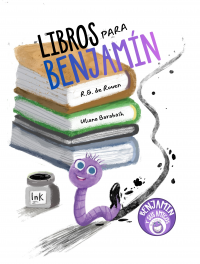 LIBROS PARA BENJAMÃN: Una divertida aventura ilustrada que infunde valor a la lectura y a las bibliotecas (Spanish Edition)