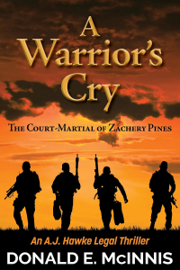 A Warrior’s Cry—The Court-Martial of Zachary Pines: An A. J. Hawke Legal Thriller (A.J. Hawke Legal Thriller Book 7)
