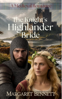 The Knight's Highlander Bride: A Medieval Romance (Medieval Warriors & Maidens Book 2)