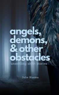 Angels, Demons, & Other Obstacles