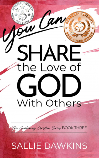 You Can Share the Love of God with Others (The Awakening Christian Series Book 3)