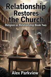 Relationship Restores The Church (Religion or Relationship Book 2)