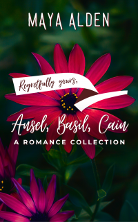 Regretfully Yours: Ansel, Basil, Cain