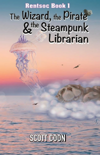 Rentsoc Book 1: The Wizard, The Pirate, and The Steampunk Librarian