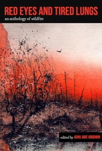 Red Eyes and Tired Lungs: An Anthology of Wildfire
