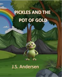 PICKLES AND THE POT OF GOLD