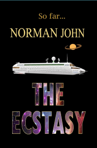 The Ecstasy: A stupendous 3 part techno thriller space adventure cruising the solar system and beyond