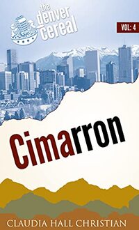 Cimarron: Denver Cereal, Volume 4