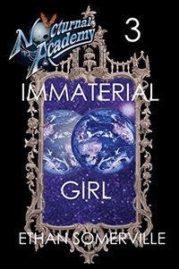 Nocturnal Academy 3 - Immaterial Girl - Published on Sep, 2010