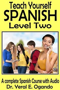 Teach Yourself Spanish Level Two: A Complete Spanish course with Audio