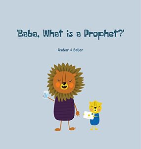 Baba, What is a Prophet? (The Lion Series Book 2)