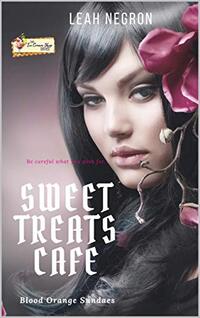 Sweet Treats Cafe: Blood Orange Sundaes (The Ice Cream Shop Series Book 9)