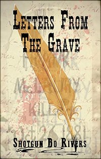 Letters From The Grave: The Old West in the 21st Century