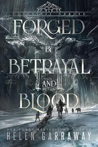 Forged by Betrayal and Blood: Book One of the Epic Fantasy Celestial Throne series