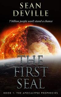 The First Seal (The Apocalypse Prophecies Book 1)