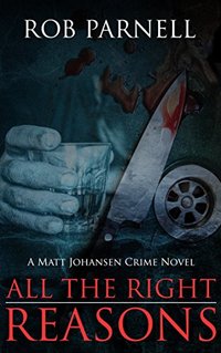 All The Right Reasons: A Matt Johansen Crime Novel (Purge Book 2)