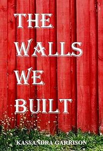 The Walls We Built