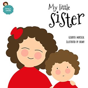 My little sister: English edition (Lucy's world Book 3)