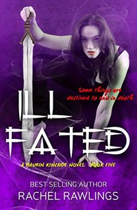 Ill Fated: A Maurin Kincaide Series Novel (The Maurin Kincaide Series Book 5)