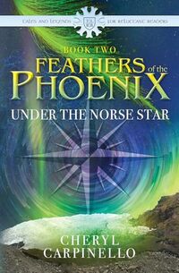 Feathers of the Phoenix: Under the Norse Star, Book 2