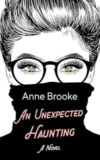 An Unexpected Haunting: A paranormal, midlife rom-com that will make you laugh out loud!