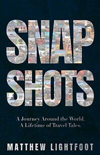 Snapshots (Matthew Lightfoot Travel Books)
