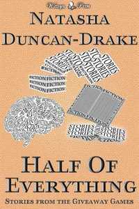 Half of Everything: Stories by Natasha Duncan-Drake From The Wittegen Press Giveaway Games