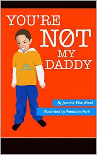 You're NOT my Daddy (Life Lessons Series Book 3)