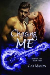 Chasing Me (Shaft on Tour, #3)