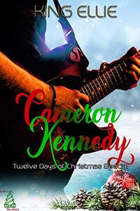 Cameron Kennedy: Twelve Days of Christmas Special (12 days of Christmas book 7)