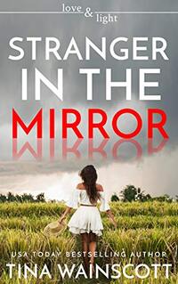Stranger in the Mirror (Love and Light)